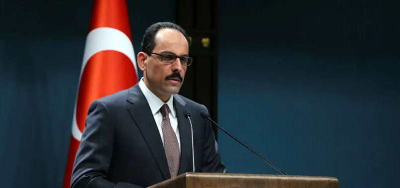 Cumhurbaşkanlığı Sözcüsü Kalın yazılı açıklama yaptı