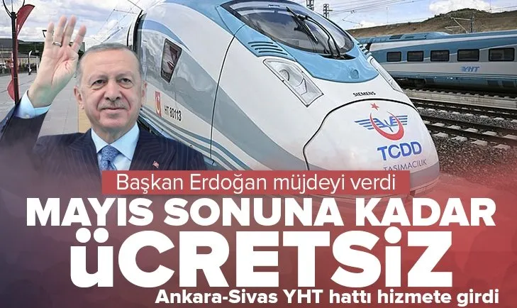 Ankara-Sivas hattı mayıs sonuna kadar ücretsiz