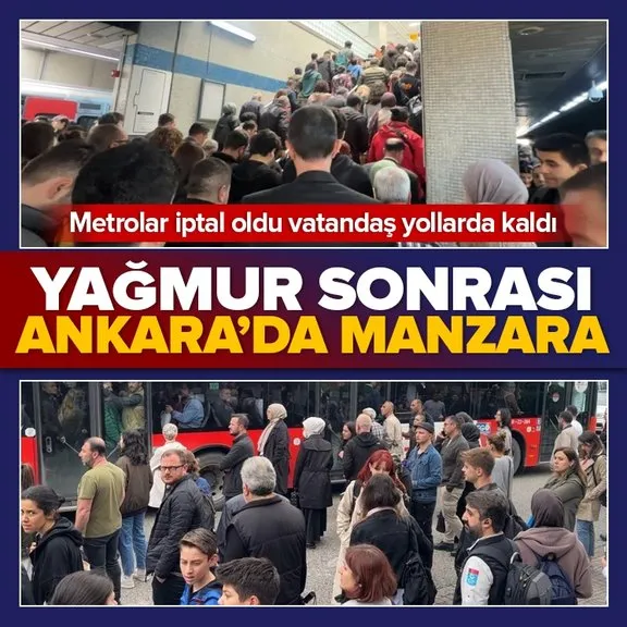 Ankara’da yağmur sonrası metro hizmet dışı kaldı! Vatandaşlar yolda kaldı