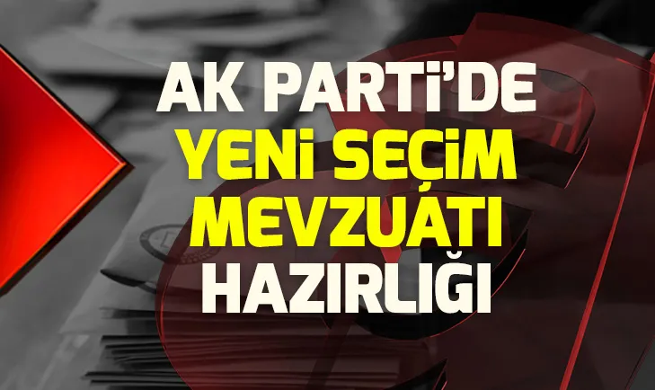 AK Parti yeni seçim mevzuatı hazırlığında
