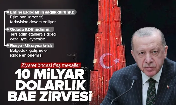 Son dakika: Başkan Recep Tayyip Erdoğan’dan kritik ziyaret! 10 milyar dolarlık BAE zirvesi