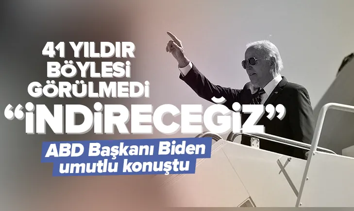 ABD Başkanı Biden söz verdi! İndireceğiz