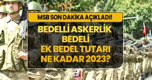 Bedelli askerlik ve ek bedel ücreti ne kadar?
