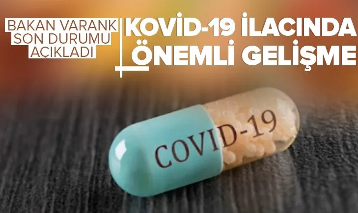 Son dakika | Bakan Varank güzel haberi duyurdu! Yerli koronavirüs ilacında önemli gelişme