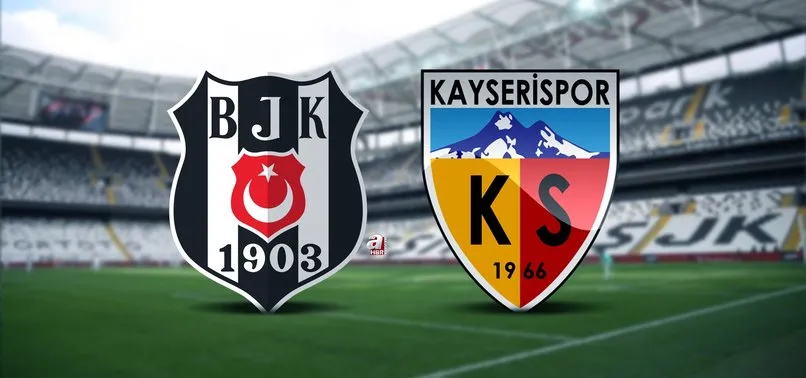 Beşiktaş Kayserispor maçı ne zaman, saat kaçta? 2022 BJK Kayserispor maçı hangi kanalda? Muhtemel 11’ler