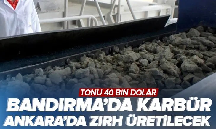 Bandırma’da karbür Ankara’da zırh üretilecek! Tonu 40 bin dolar