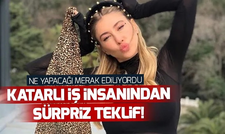 Şeyma Şubaşına Katarlı iş insanından iş teklifi