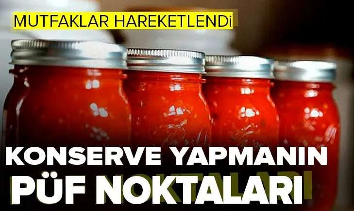 Konservenin püf noktaları neler? |Konserve nasıl yapılır?