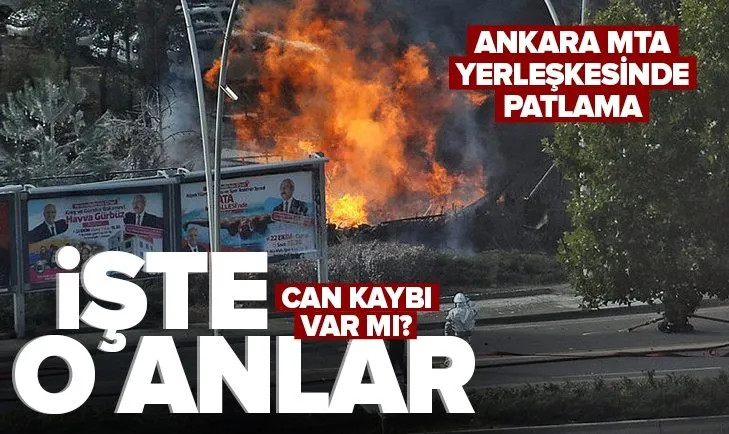 son dakika ankara da mta yerleskesinde patlama can kaybi var mi