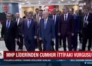 Bahçeliden Cumhur İttifakı mesajı