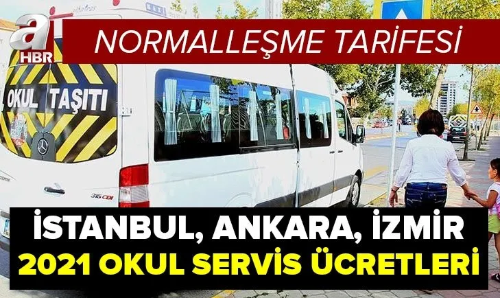 Normalleşme tarifesi: Okul servis ücretleri ne kadar oldu? 2021 İstanbul, Ankara, İzmir'de servis ücretleri kaç TL?