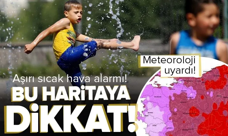 Son dakika... Meteoroloji uyardı: Aşırı sıcak hava alarmı! İşte en yüksek sıcaklık haritası