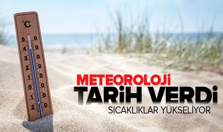 Sıcaklıklar mevsim normallerinin üzerine çıkıyor! Meteoroloji uzmanı tarih verdi!
