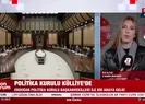 Politika Kurulu Külliye’de