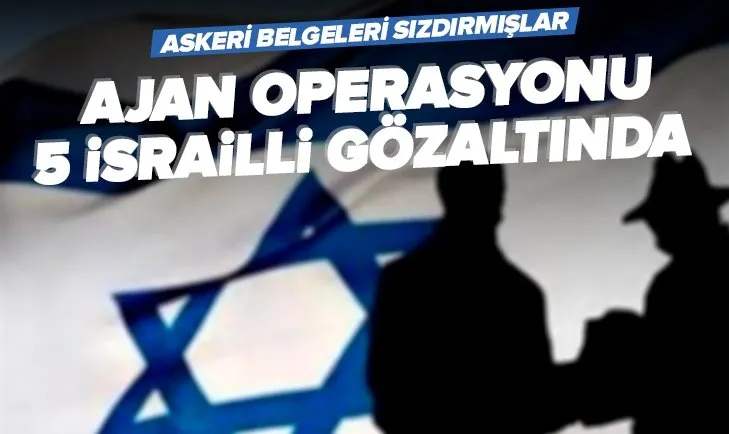 Son dakika: İran adına casusluk yaptığı iddiası ile 5 İsrailli gözaltına alındı