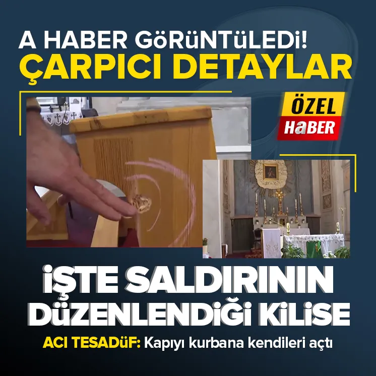 A Haber saldırının düzenlendiği kilisede