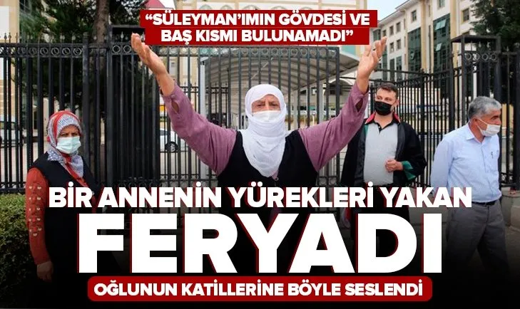 Bir annenin yürekleri yakan feryadı! Oğlunun katillerine böyle seslendi