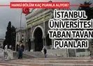 İstanbul Üniversitesi taban tavan puanları başarı sıralaması 2019! – İstanbul Üniversitesi’nde hangi bölüm kaç puanla alıyor?