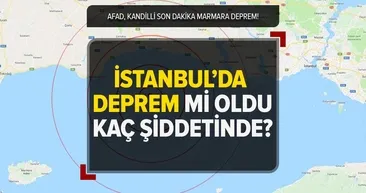 Bugün Marmara’da deprem mi oldu, saat kaçta? İstanbul’da deprem mi oldu, kaç şiddetinde? AFAD, Kandilli son depremler listesi