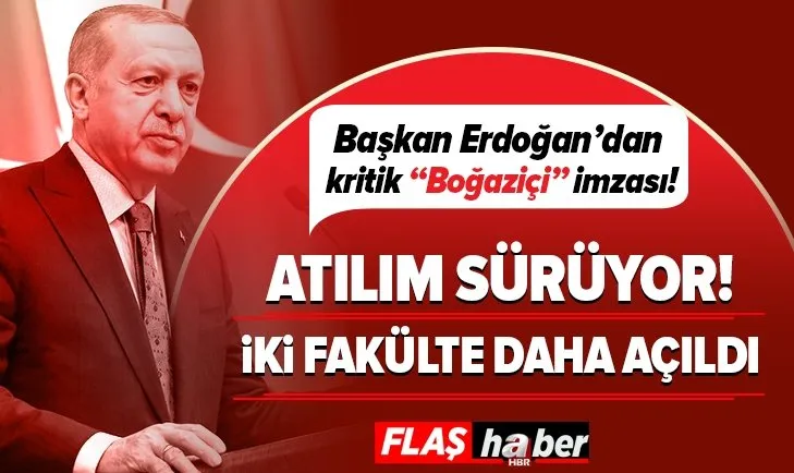 Son dakika: Başkan Erdoğan imzaladı! Boğaziçi Üniversitesi'nde Hukuk Fakültesi ve İletişim Fakültesi açıldı