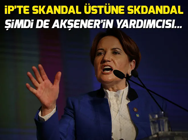 Meral Akşenerin yardımcısı Fatih Mehmet Şeker FETÖcü çıktı