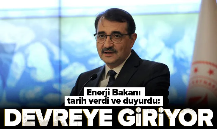 Enerji Bakanı! 2022de devreye alacağız