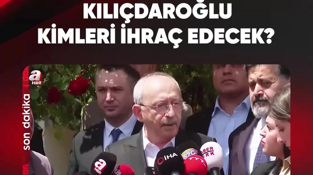 KILIÇDAROĞLU KİMLERİ İHRAÇ EDECEK?