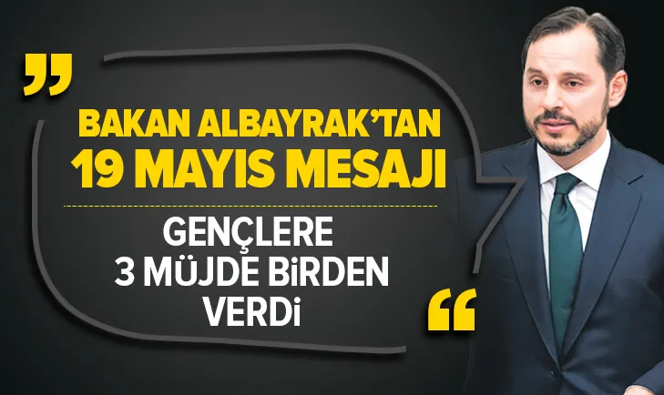 Hazine ve Maliye Bakanı Berat Albayrak’tan 19 Mayıs mesajı!