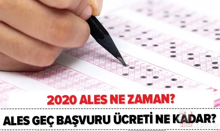 ALES geç başvuru nasıl yapılır? 2020 ALES geç başvuru ücreti ne kadar? ALES sınavı ne zaman? 1