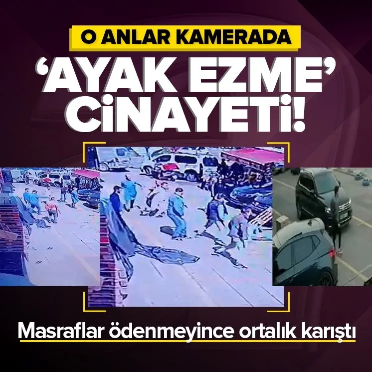 İstanbul’da ayak ezme cinayeti