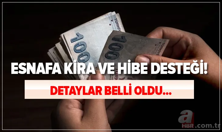 Esnafa destek müjdesi: Esnafa kira ve hibe desteği ne zaman verilecek? Kira yardımı başvurusu nereden, nasıl yapılır? 1