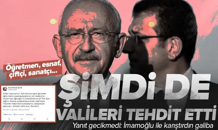 Kemal Kılıçdaroğlu şimdi de Valileri tehdit etti!