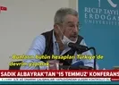 Sadık Albayrak 15 Temmuz gecesi yaşadıklarını anlattı!