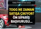 TOGG FİYAT LİSTESİ 2023 | Yerli otomobil TOGG satışa çıktı mı?