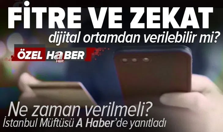 E-Fitre dönemi! Fitre ve zekat internet üzerinden verilebilir mi? İstanbul Müftüsü Prof. Dr. Mehmet Emin Maşalı A Haber’de yanıtladı