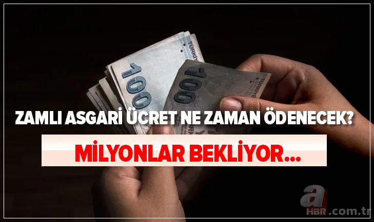 Zamlı asgari ücret ve AGİ ne zaman ödenecek? Emekli, memur ve asgari ücret zamlı maaşları hangi ay ödenecek? 1