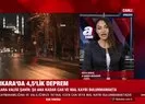 Ankara’da korkutan deprem!