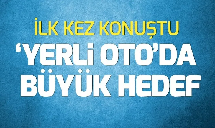 Yerli otomobilde yeni açıklama: Kimseyi kopyalamaya ihtiyacımız yok