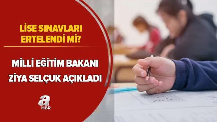 Lise sınavları son dakika: 2021 Lise sınavları ertelendi mi, ne zaman? Online, yüz yüze...