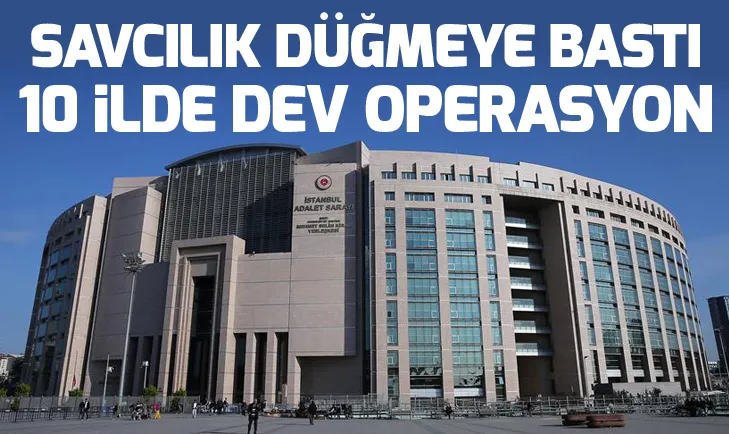 İstanbul merkezli 10 ilde FETÖ operasyonu