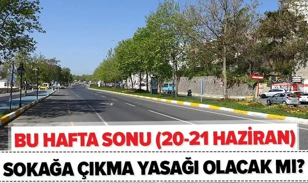 Son Dakika Bu Hafta Sonu Sokaga Cikma Yasagi Var Mi Istanbul Ankara Izmir Sokaga Cikma Yasagi Olacak Mi