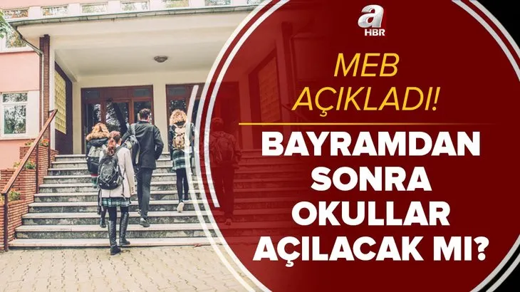 Beklenen açıklama: Bayramdan sonra okullar açılacak mı? 17 Mayıs’ta yüz yüze eğitim başlayacak mı? Sınavlar yapılacak mı?