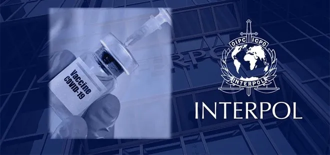 Interpol’den dünyaya Covid-19 aşısıyla ilgili flaş uyarı: Sahte aşı...