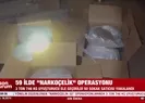 59 ilde Narkoçelik operasyonu