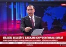 Bilecik Belediye Başkanı CHP’den ihraç edildi