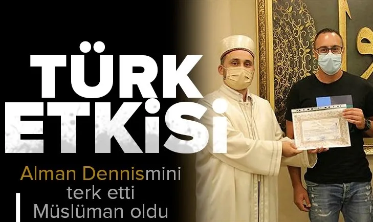 Türklerden etkilenen Alman Dennis Müslüman olarak ismini değiştirdi
