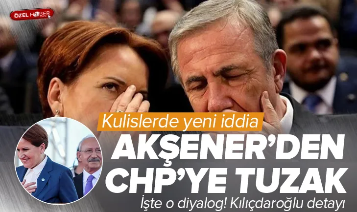 Akşener’den CHP’ye tuzak!