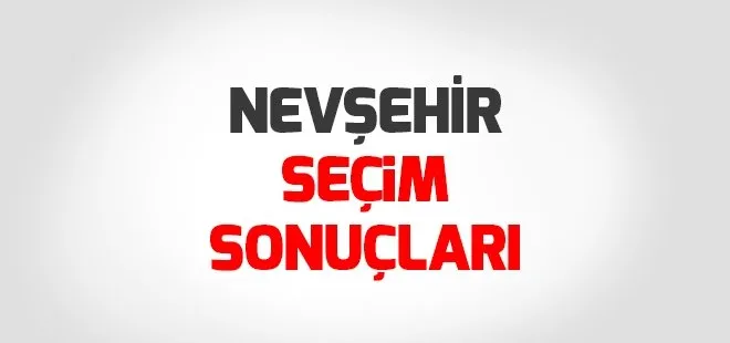 Nevşehir Cumhurbaşkanlığı seçim sonuçları! Cumhurbaşkanı adayları Nevşehir seçim sonuçları ve oy oranları