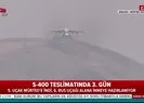 Son dakika: S-400 sevkiyatı devam ediyor! 6. Uçak da Mürted Hava Meydanı'na indi |Video
