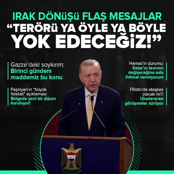 Başkan Erdoğan’dan Irak dönüşü flaş mesajlar: PKK ile mücadele, Gazze’deki soykırım, Hamas, Paşinyan’ın açıklamaları...